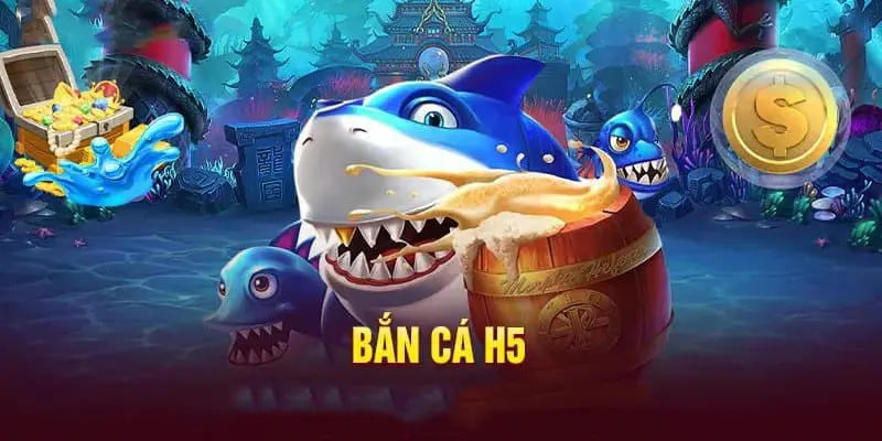 Bắn cá h5