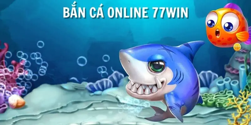 Bắn cá online 77win