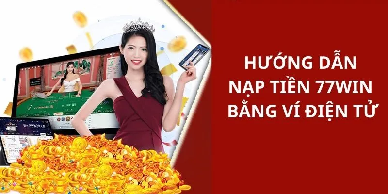 Hướng dẫn nạp tiền bằng ví điện tử cho người dùng