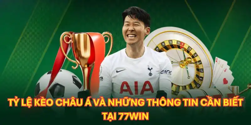 tỷ lệ kèo châu Á 77win